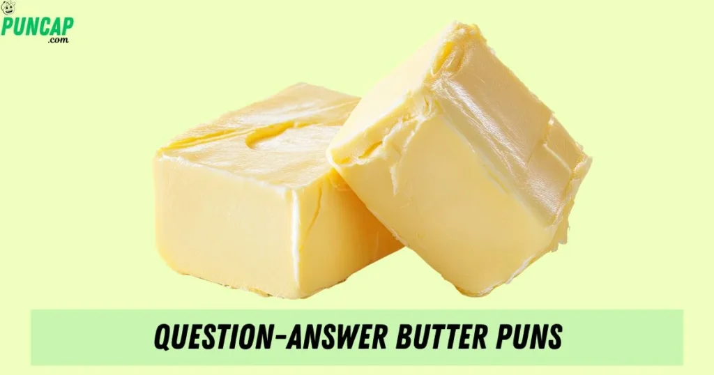 Question Answer Butter Puns