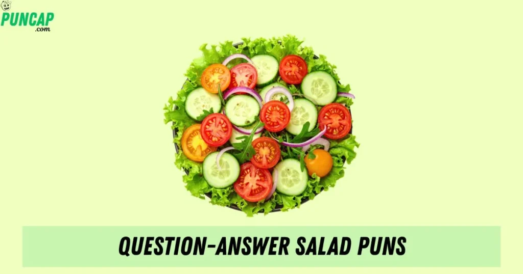 Question Answer Salad Puns