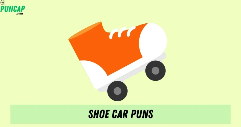 Shoe Car Puns