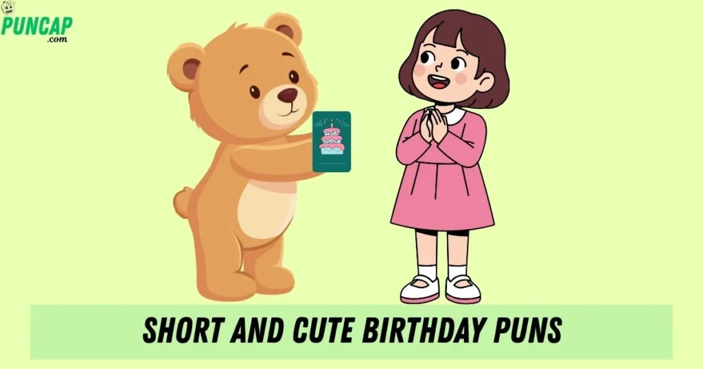 Short And Cute Birthday Puns