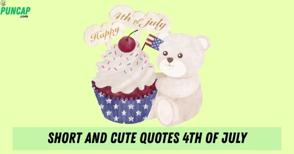Short And Cute Quotes 4th Of July