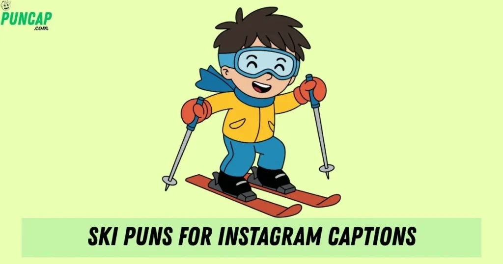 Ski Puns For Instagram Captions