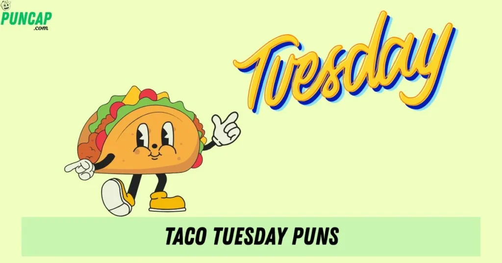 Taco Tuesday Puns