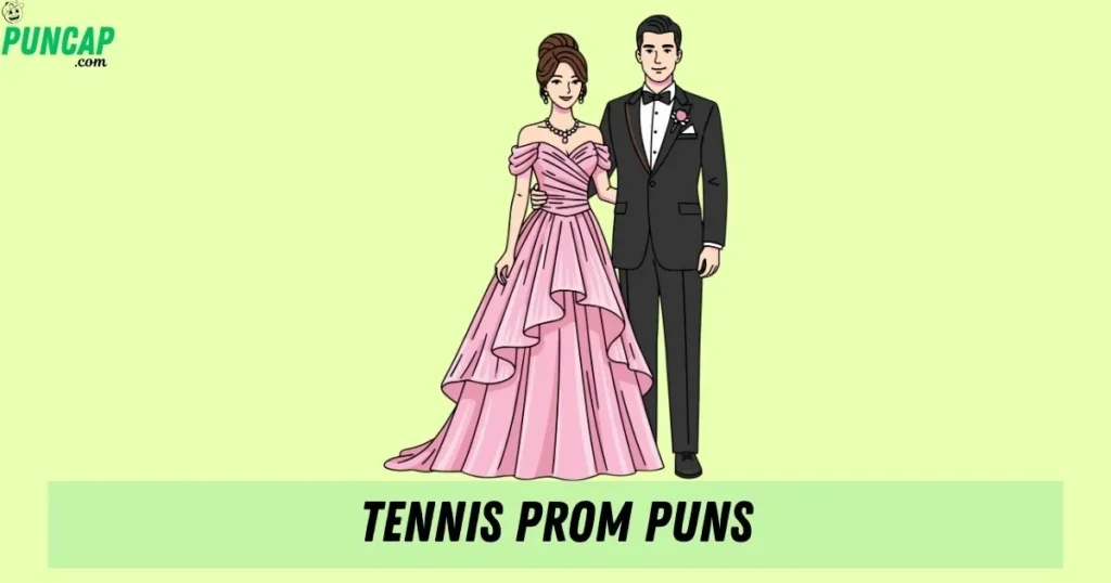 Tennis Prom Puns