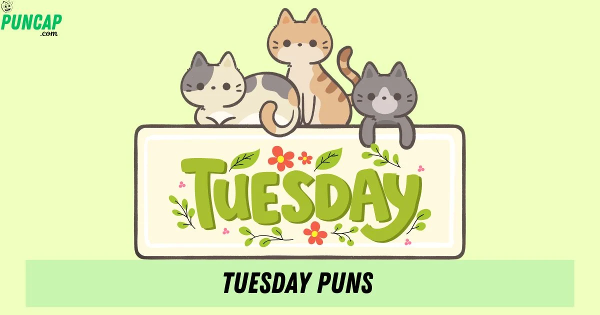Tuesday Puns