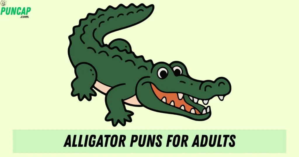 Alligator Puns For Adults