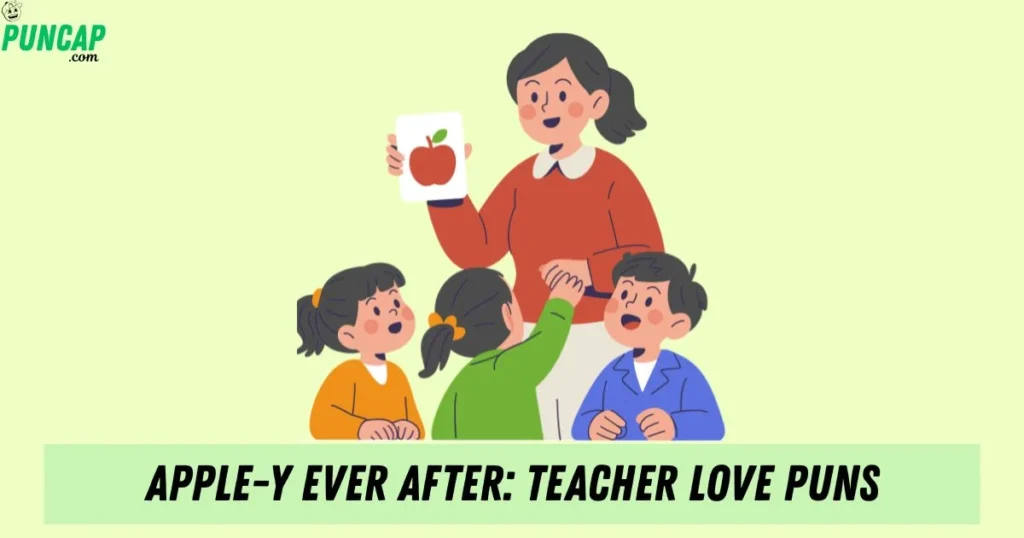 Apple Y Ever After Teacher Love Puns