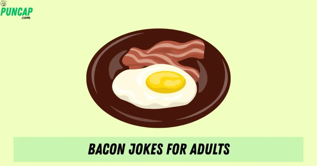 Bacon Jokes For Adults