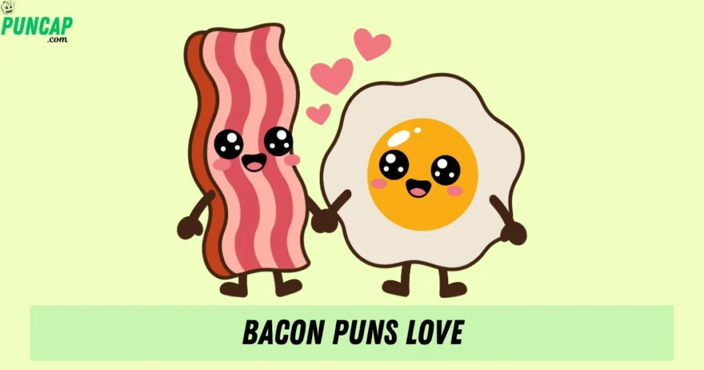 Bacon Puns Love