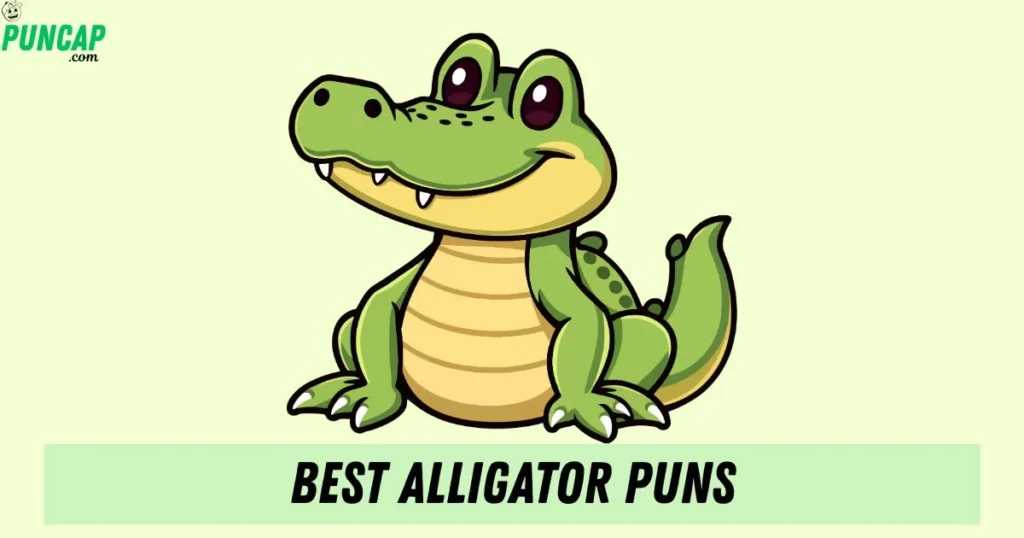 Best Alligator Puns