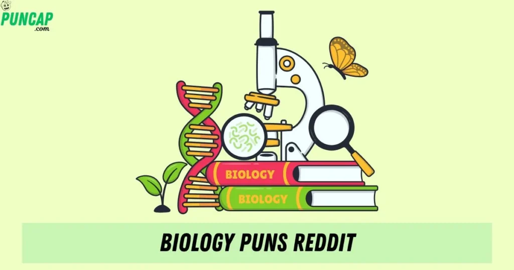 Biology Puns Reddit