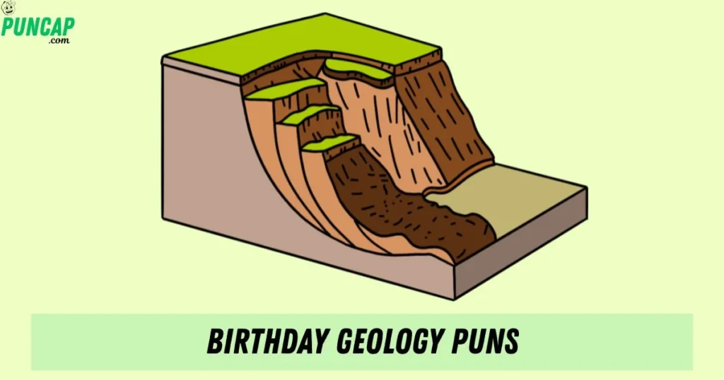 Birthday Geology Puns