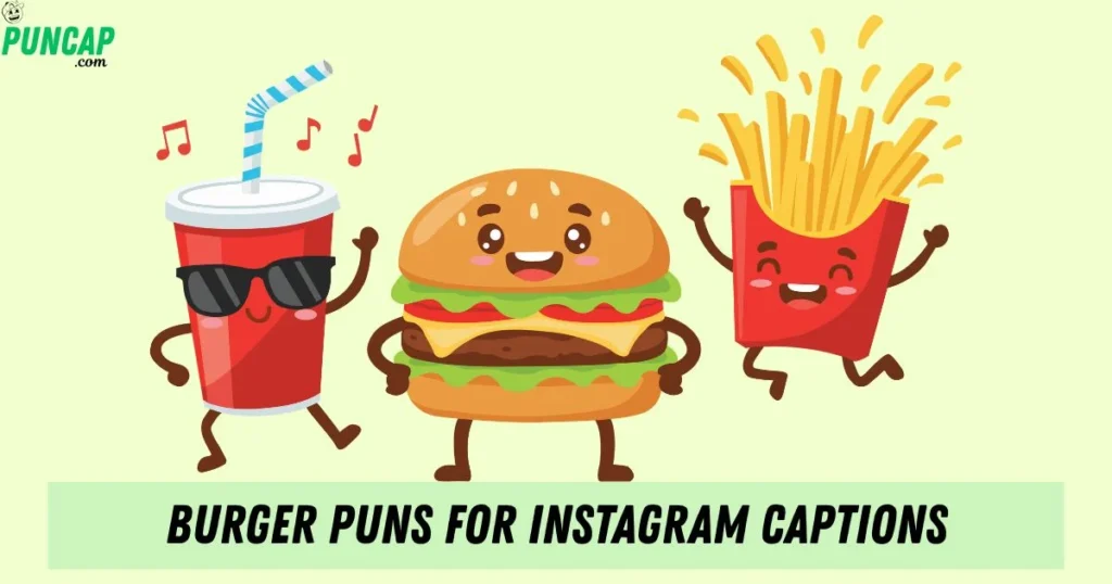 Burger Puns For Instagram Captions