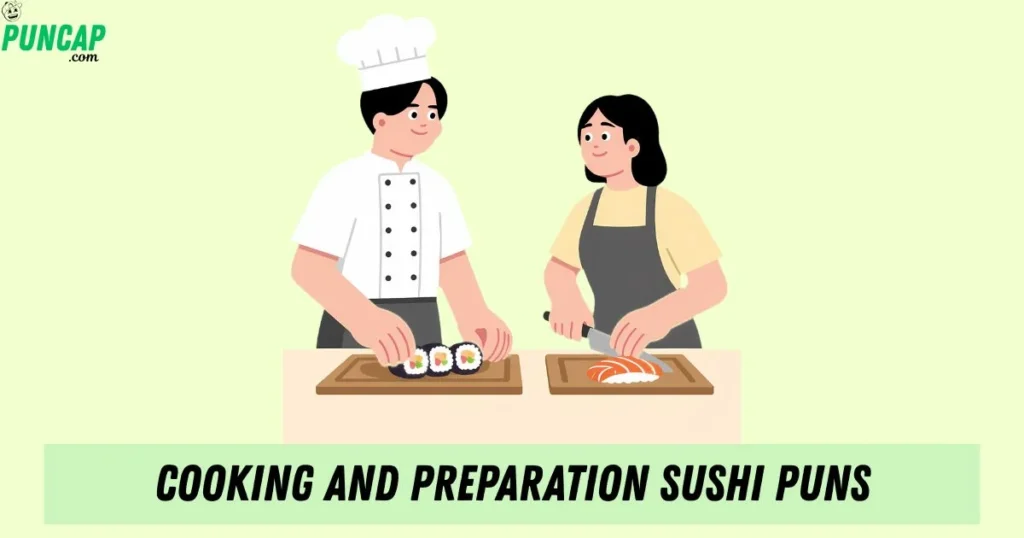 Cooking Preparation Sushi Puns