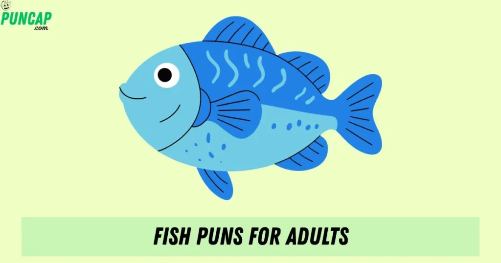 Fish Puns For Adults