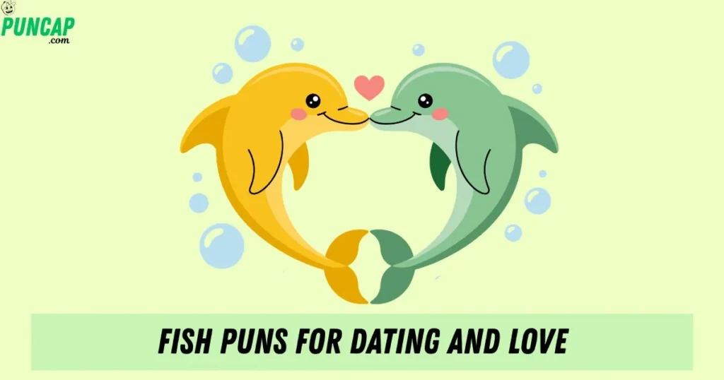 Fish Puns For Dating And Love