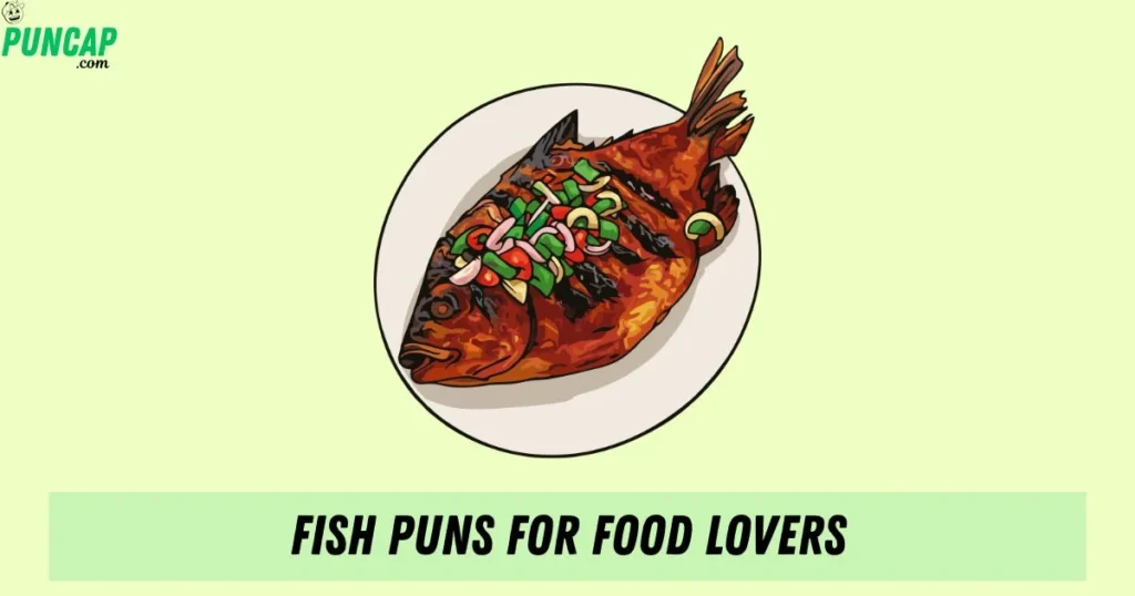 Fish Puns For Food Lovers