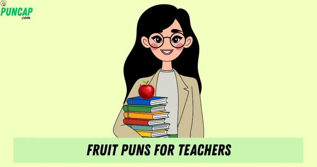Fruit Puns For Teachers