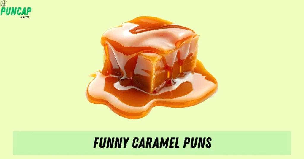 Funny Caramel Puns