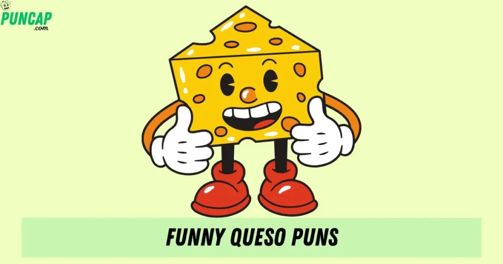 Funny Queso Puns