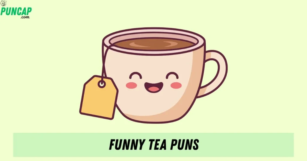 Funny Tea Puns