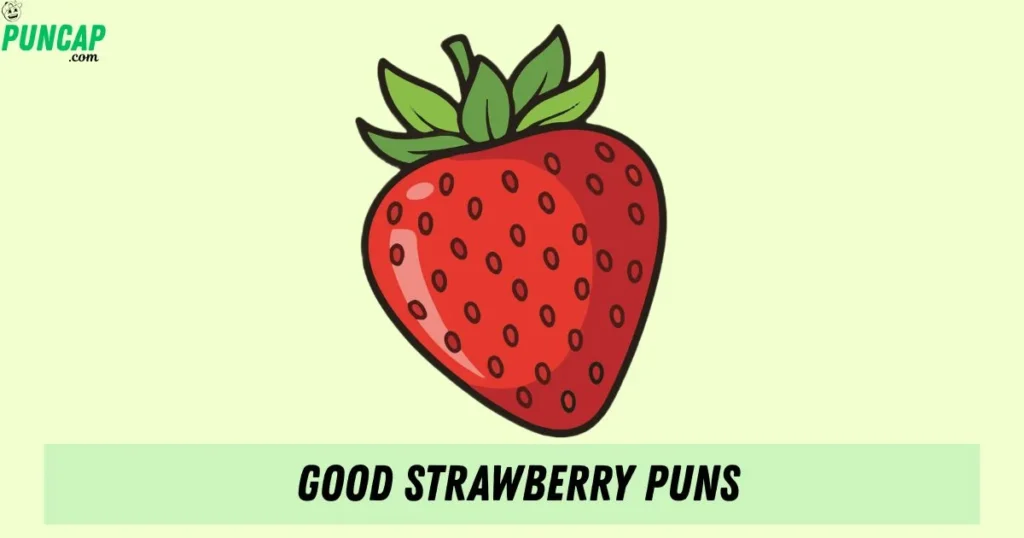 Good Strawberry Puns