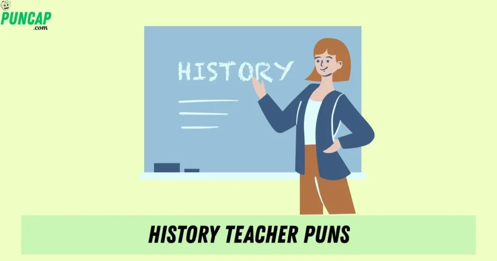 History Teacher Puns