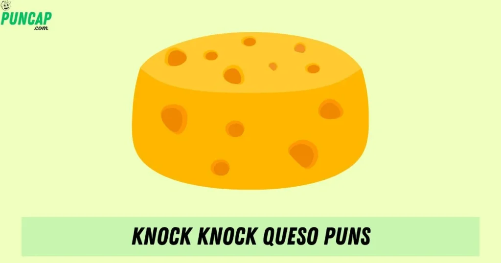 Knock Knock Queso Puns
