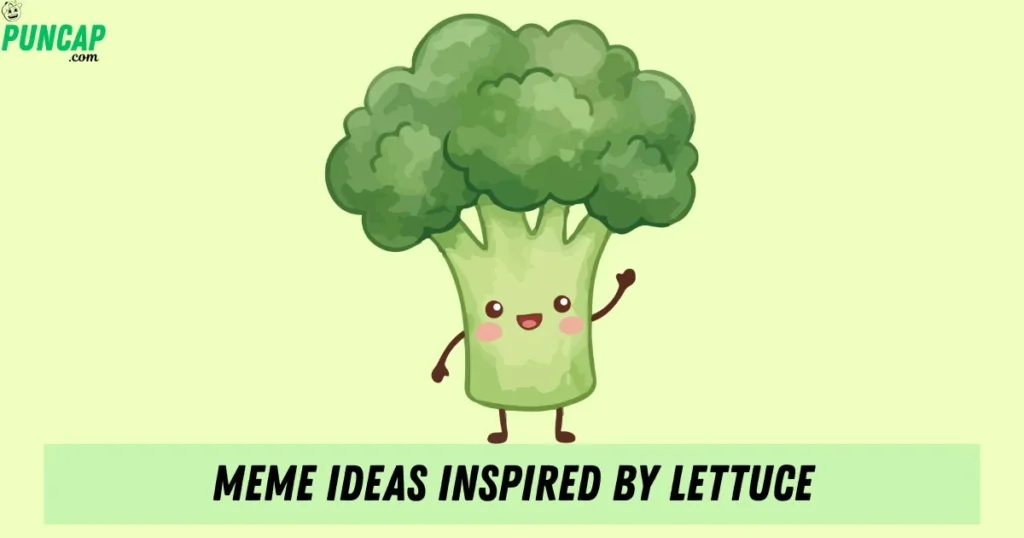 Meme Ideas Inspired By Lettuce