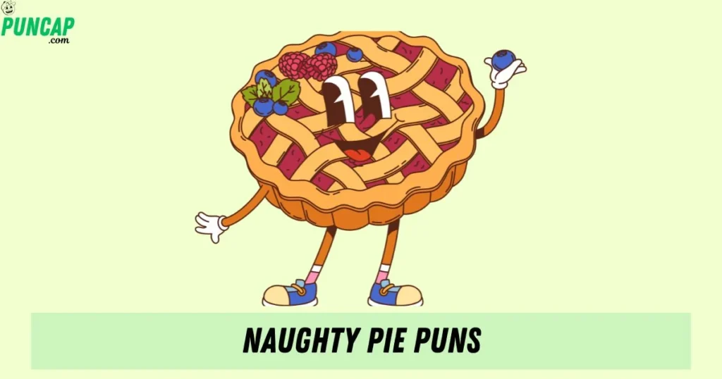 Naughty Pie Puns