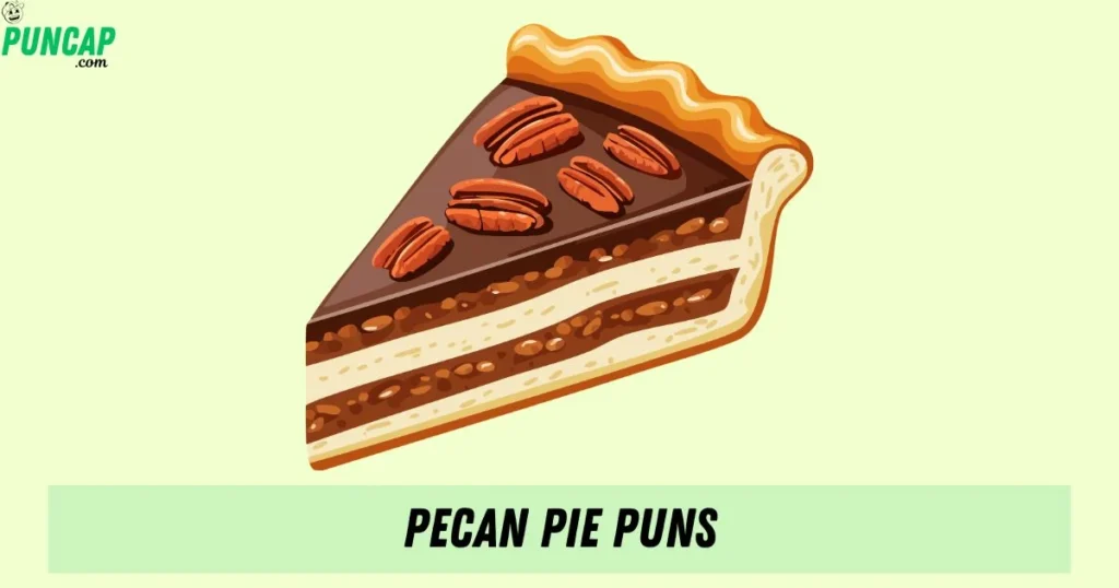 Pecan Pie Puns