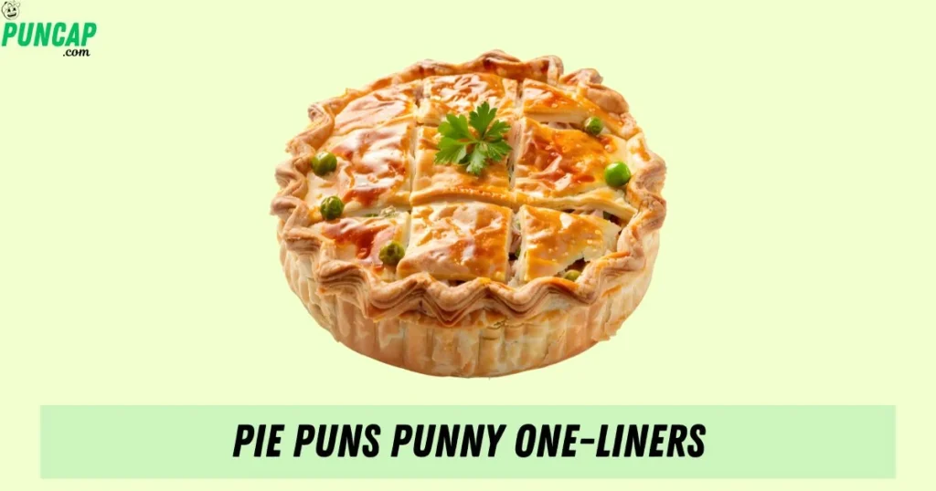 Pie Puns Punny One Liners