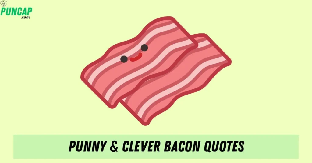 Punny Clever Bacon Quotes