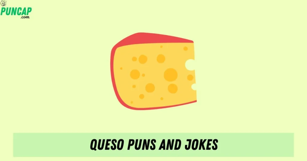 Queso Puns And Jokes
