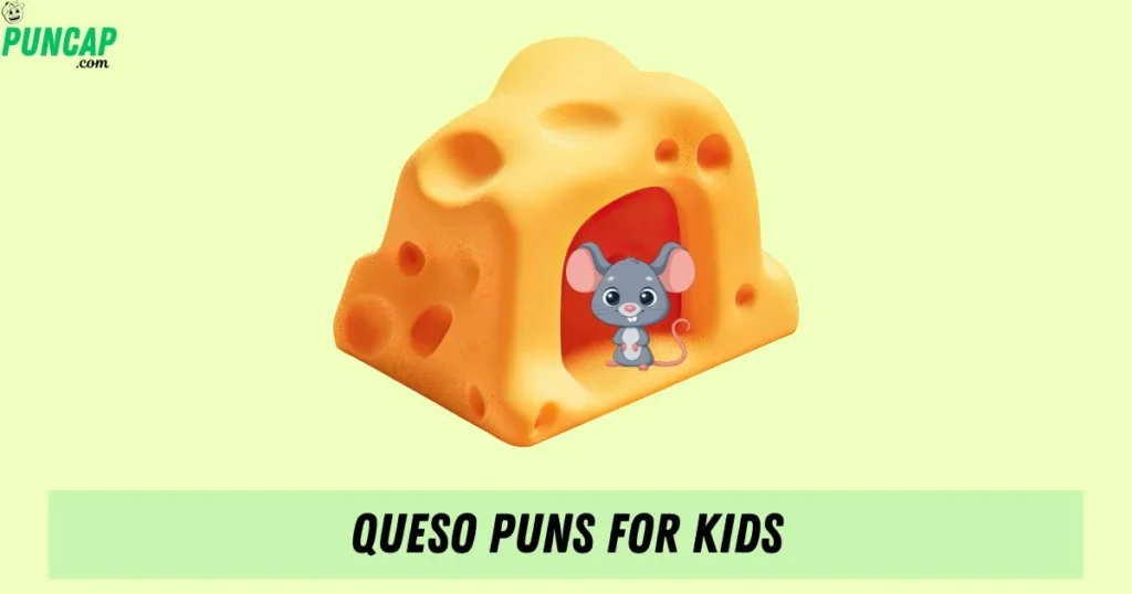 Queso Puns For Kids