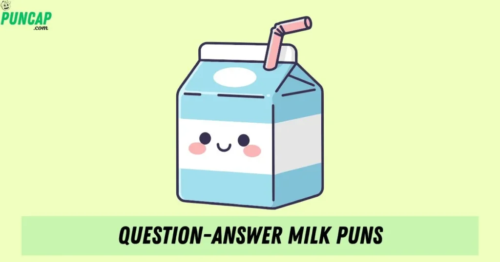 Question Answer Milk Puns