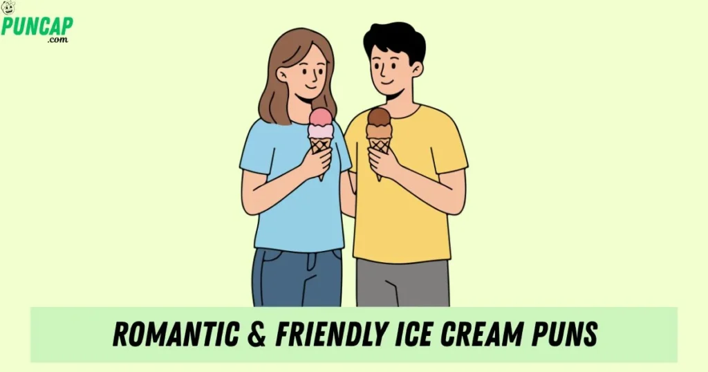 Romantic Friendly Ice Cream Puns