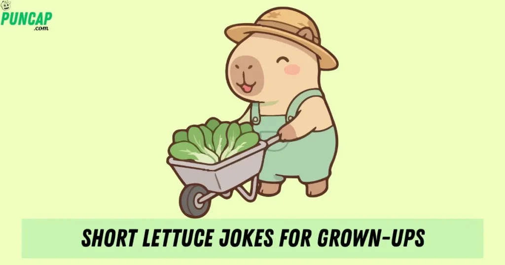 Short Lettuce Jokes For Grown Ups