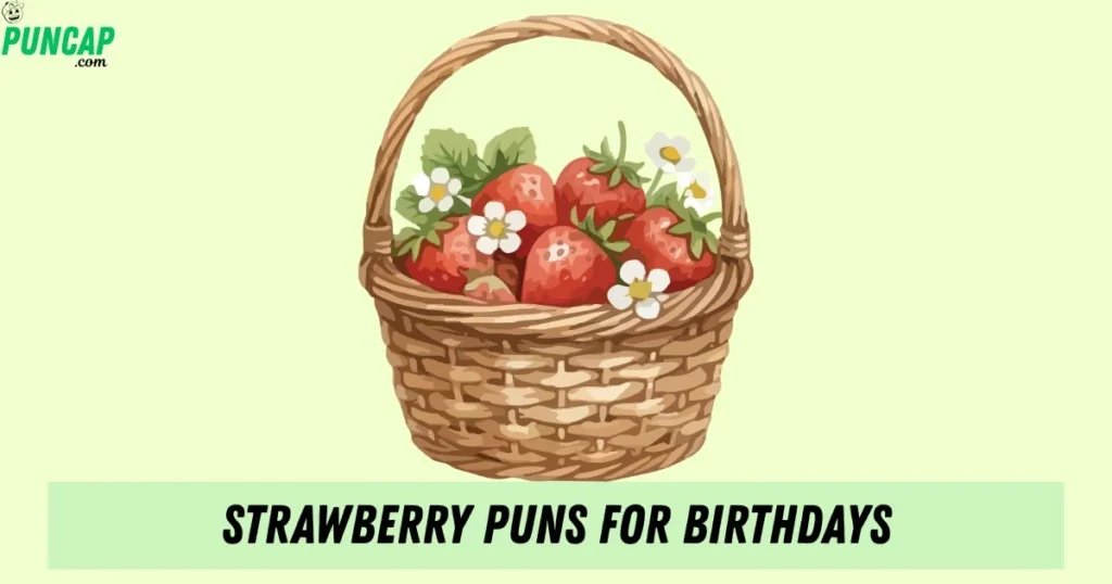 Strawberry Puns For Birthdays
