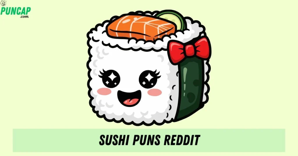 Sushi Puns Reddit
