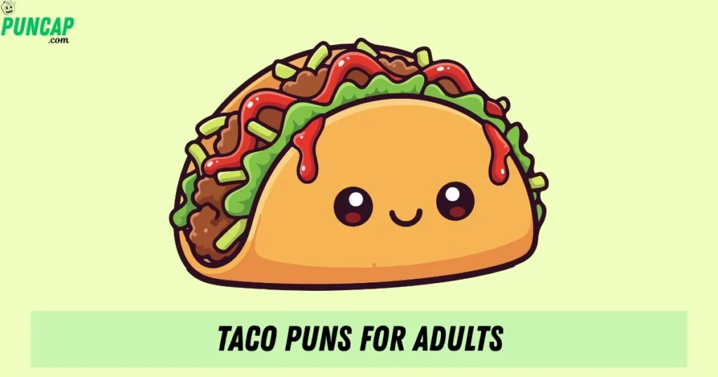 Taco Puns For Adults