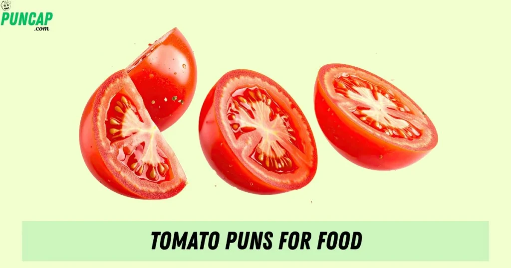 Tomato Puns For Food