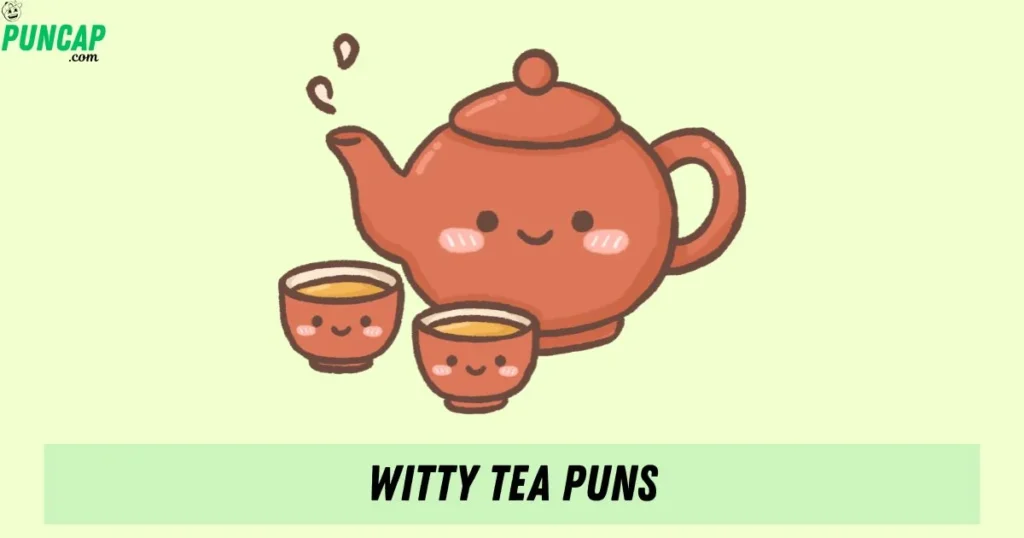 Witty Tea Puns