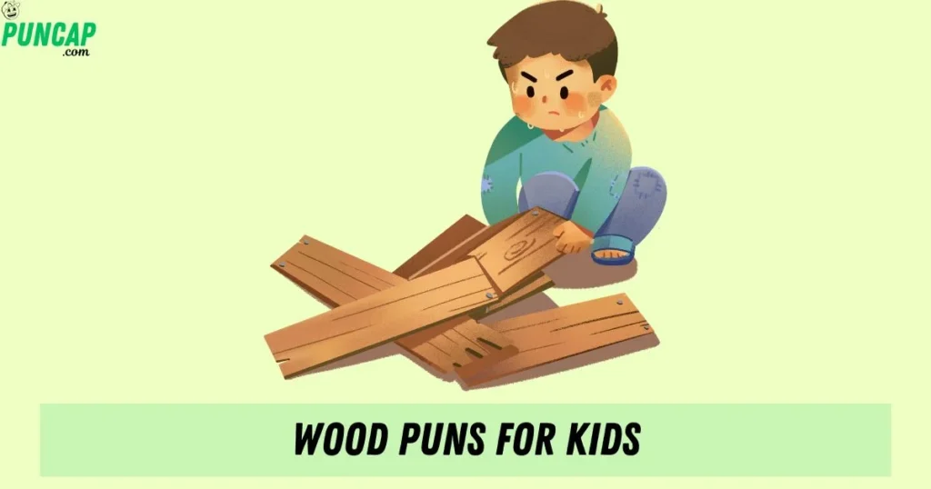 Wood Puns For Kids