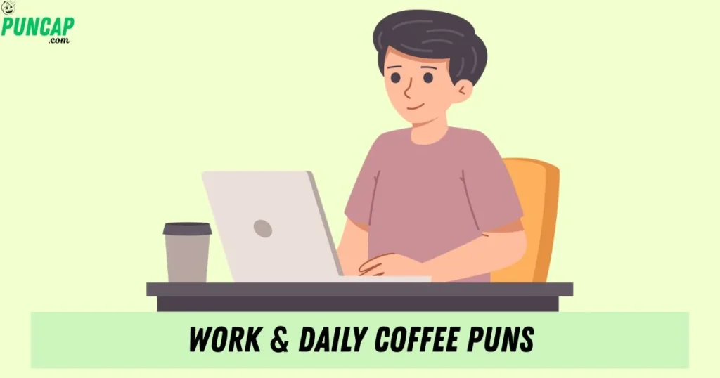 Work Daily Coffee Puns