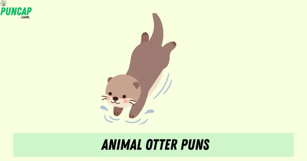 Animal Otter Puns