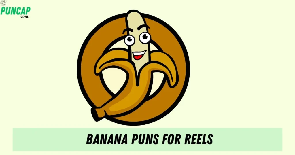 Banana Puns For Reels