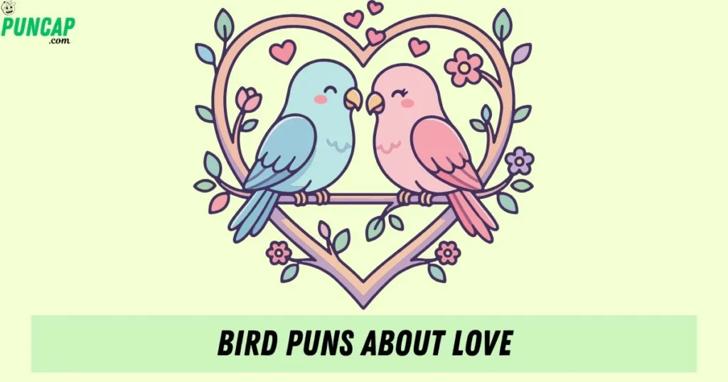 Bird Puns About Love
