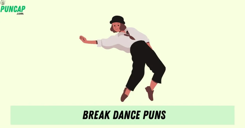 Break Dance Puns 1