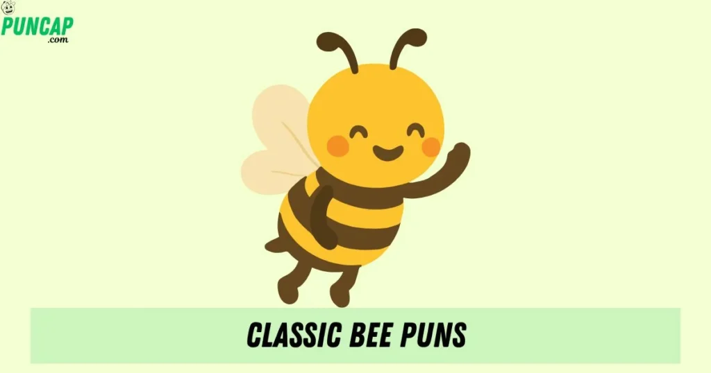 Classic Bee Puns